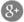 La Branche Google Plus